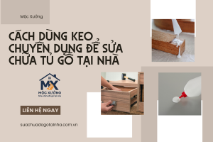 Cách dùng keo chuyên dụng để sửa chữa tủ gỗ tại nhà