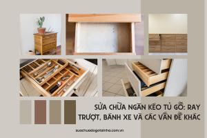 Sửa chữa ngăn kéo tủ gỗ: Ray trượt, bánh xe và các vấn đề khác
