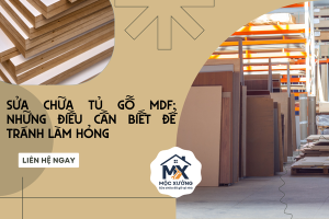 Sửa chữa tủ gỗ MDF: Những điều cần biết để tránh làm hỏng