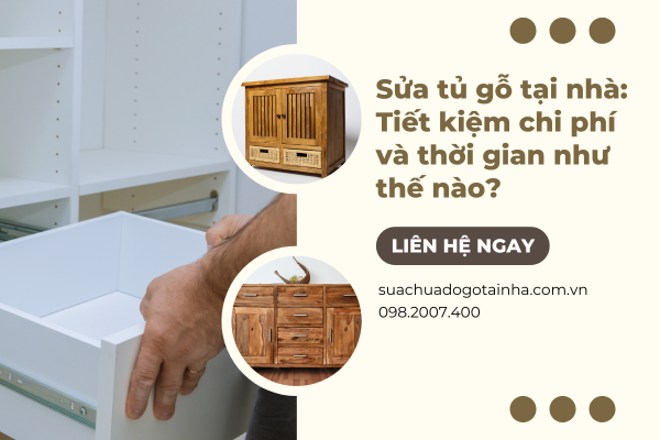 Sửa tủ gỗ tại nhà: tiết kiệm chi phí và thời gian như thế nào?