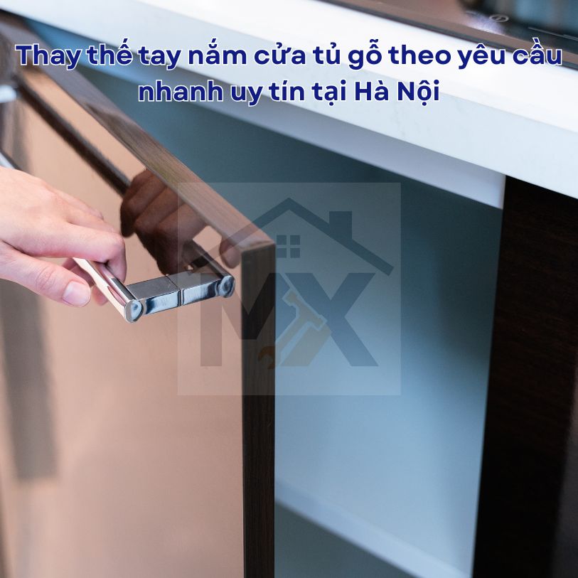 Thay thế tay nắm cửa tủ gỗ theo yêu cầu nhanh uy tín tại Hà Nội