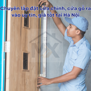 Chuyên lắp đặt cửa chính, cửa gỗ ra vào uy tín, giá tốt tại Hà Nội