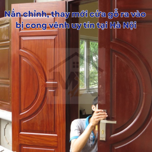 Nắn chỉnh, thay mới cửa gỗ ra vào bị cong vênh uy tín tại Hà Nội