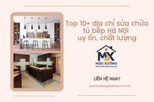 Top 10+ địa chỉ sửa chữa tủ bếp Hà Nội uy tín, chất lượng