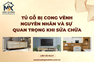 Tủ gỗ bị cong vênh: Nguyên nhân và sự quan trọng khi sửa chữa