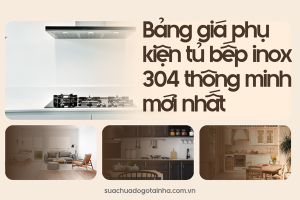 Bảng giá phụ kiện tủ bếp inox 304 thông minh mới nhất