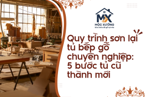 Quy trình sơn lại tủ bếp gỗ chuyên nghiệp: 5 bước tủ cũ thành mới